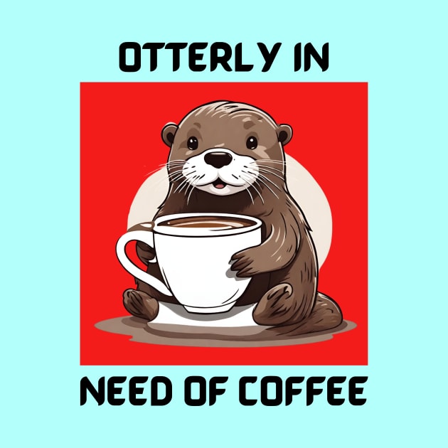 Otterly In Need Of Coffee | Otter Pun by Allthingspunny