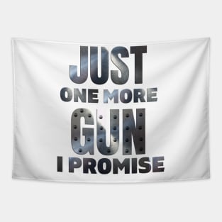 Just One More Gun I Promise (on back) Tapestry