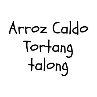 Filipino food - arroz caldo, tortang talong T-Shirt