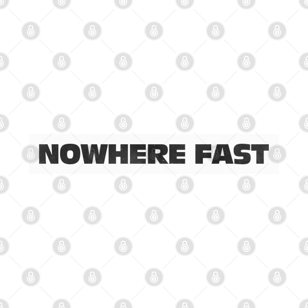 Nowhere Fast by daparacami