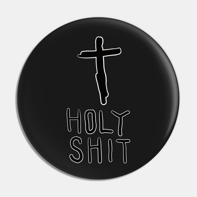 Holy Shit Pin by MooseNGoose