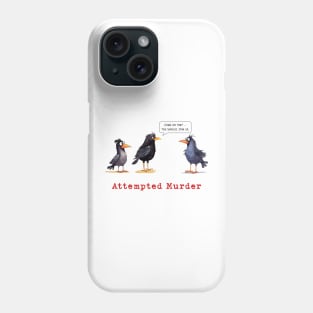 Attempted Murder, Crows Phone Case