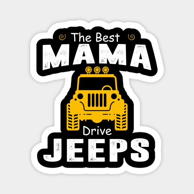 The Best Mama Drive Jeeps Jeep Lover Magnet by Liza Canida