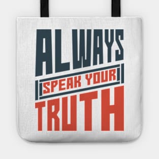 Always Speak Your Truth Inspirational Words,for girls,mom,mother,daughter,sister,girlfriend Tote