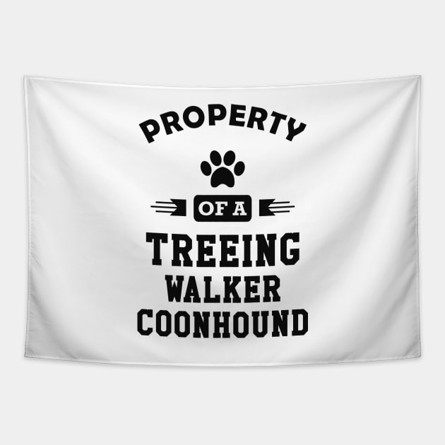 Treeing walker coonhound - Property of a treeing walker coonhound Tapestry by KC Happy Shop