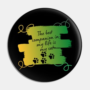 THE CAT, FAITHFUL COMPANION Pin