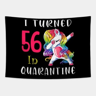 I Turned 56 in quarantine Cute Unicorn Dabbing Tapestry