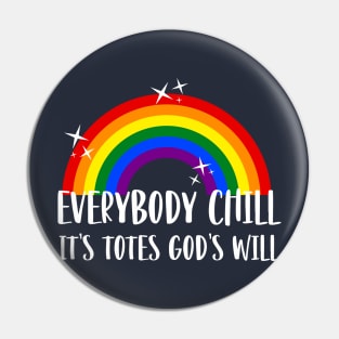 Everybody Chill, It's Totes God's Will Pin