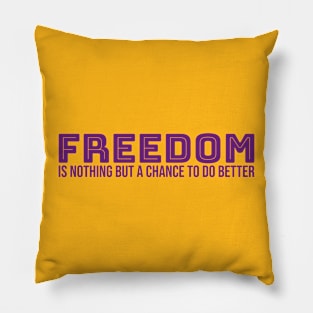 Freedom is Nothing Pillow