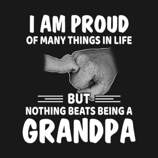 I Am Proud Of Many Things But Nothing Beats Being A Grandpa T-Shirt