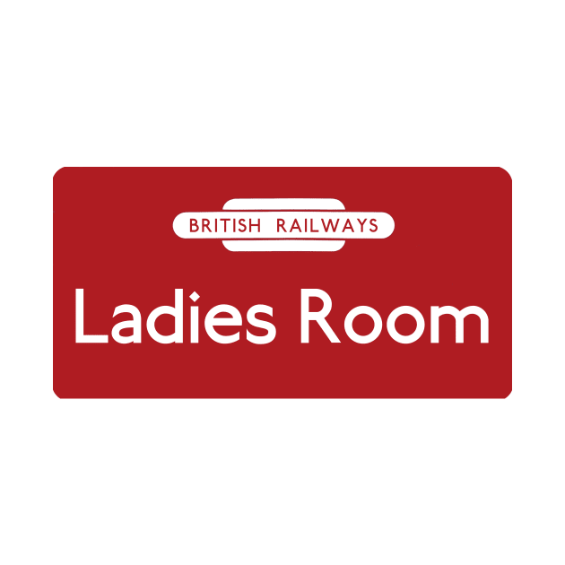 British Railways sign: Ladies Room by Random Railways