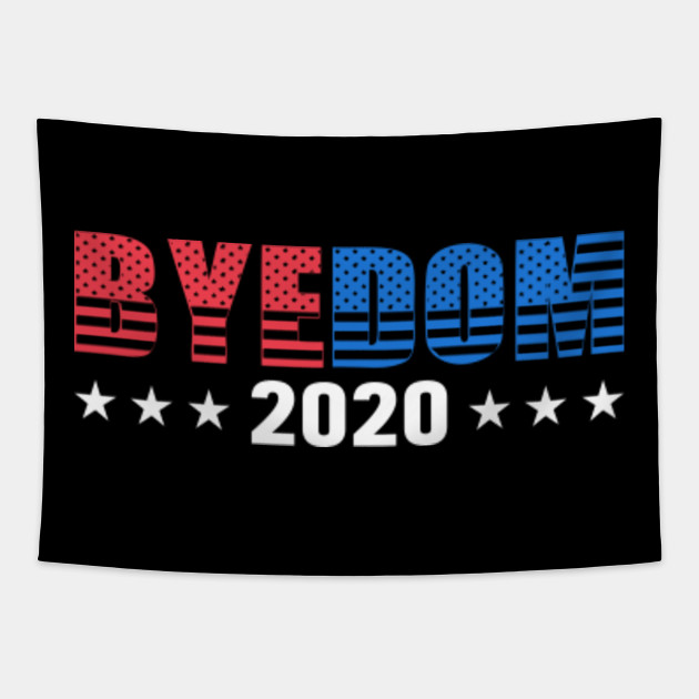 Byedon 2020 Funny Joe Biden 2020 American Election Gift Byedon 2020 Tapestry Teepublic