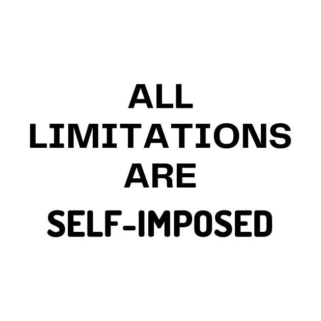 All limitations are self-imposed by Word and Saying