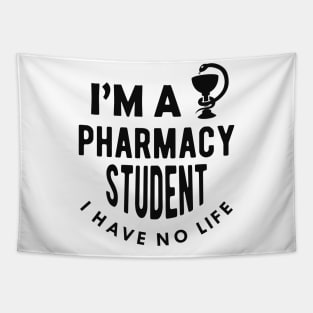 Pharmacy Student - I'm a pharmacy student I have no life Tapestry