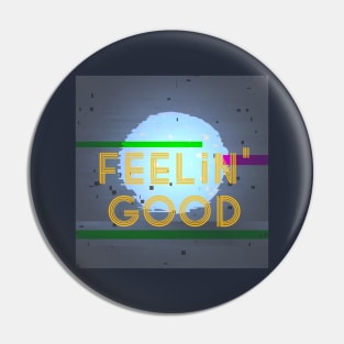 Feeling Good Pin