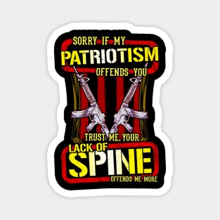 Sorry If My Patriotism Offends You Lack Of Spine Magnet