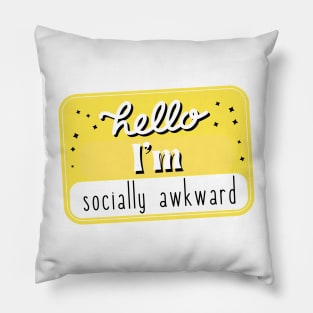 Hello, I'm socially awkward Pillow
