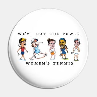 We've got the power - women's tennis Pin