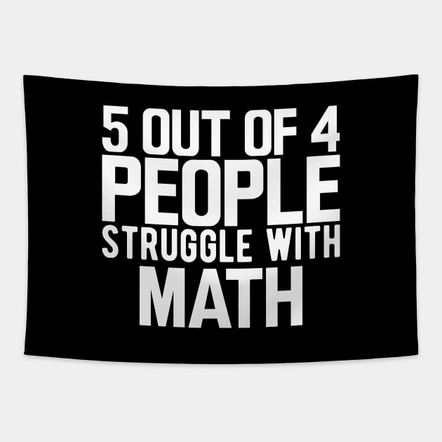 Math - 5 our of 4 people struggle with math Tapestry by KC Happy Shop