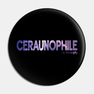 Ceraunophile - Lover of Thunderstorms and Lightning Pin