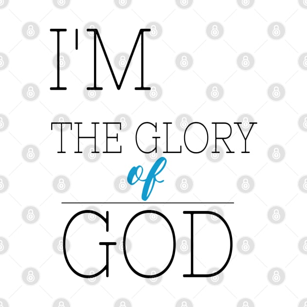 I'M THE GLORY OF GOD TEE SHIRT by Happy - Design