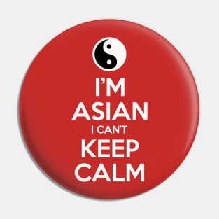 I'm Asian I Can't Keep Calm Pin