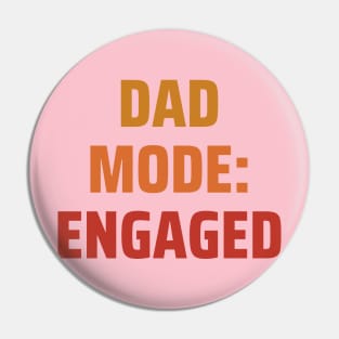 Dad Mode Engaged fathers day gift Pin