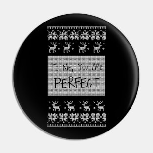 To Me You Are Perfect Pin