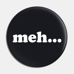 meh... Whatever funny meme Pin