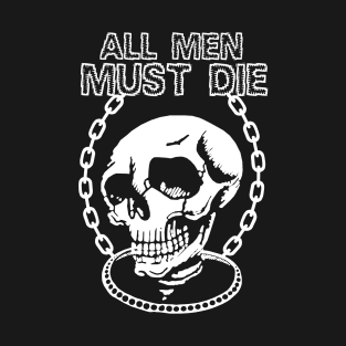 All Men Must Die T-Shirt