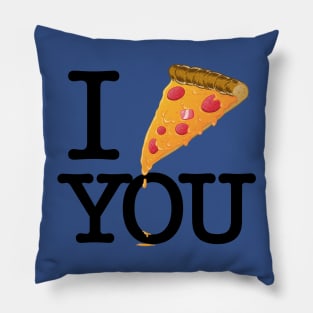I PIZZA YOU Pillow