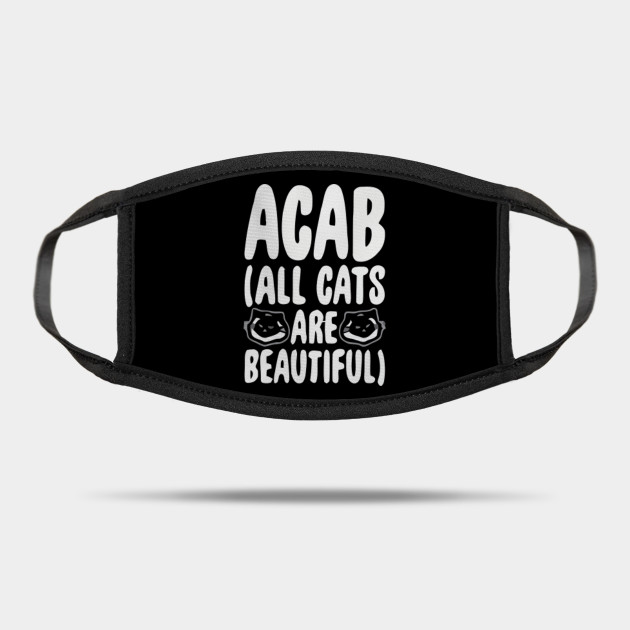 Acab All Cats Are Beautiful All Cats Are Beautiful Mask