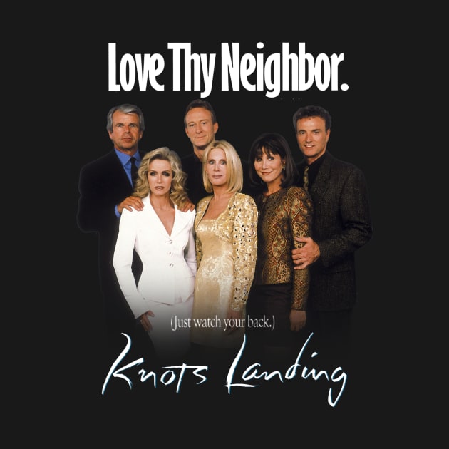 Knots Landing "Love Thy Neighbor. (Just watch your back.)" by HDC Designs