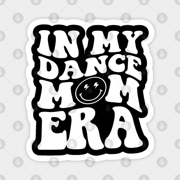In My Dance Mom Era Magnet by TrikoCraft
