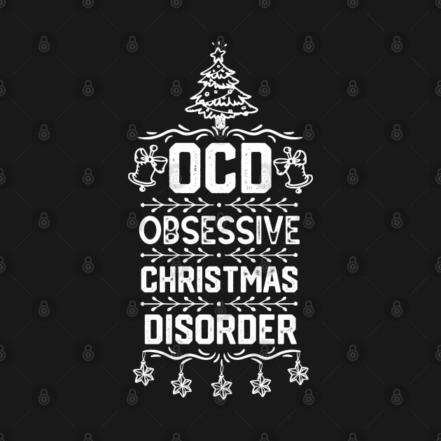 Funny Christmas Holiday Party Gift - Ocd Obsessive Christmas Disorder - Funny Xmas Cozy Season Saying. by KAVA-X