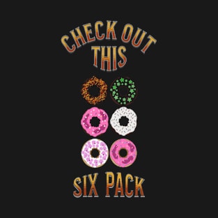 Check Out This Six Pack T-Shirt