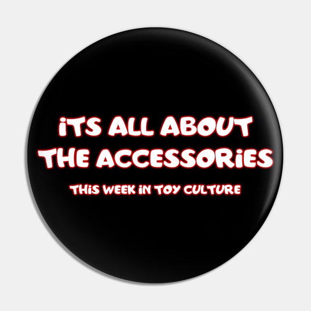 Its All About The Accessories Pin by Artist Club