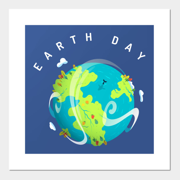 Earth Day - Earth Day - Posters and Art Prints | TeePublic Earth Day - Earth Day - Posters and Art Prints | TeePublic