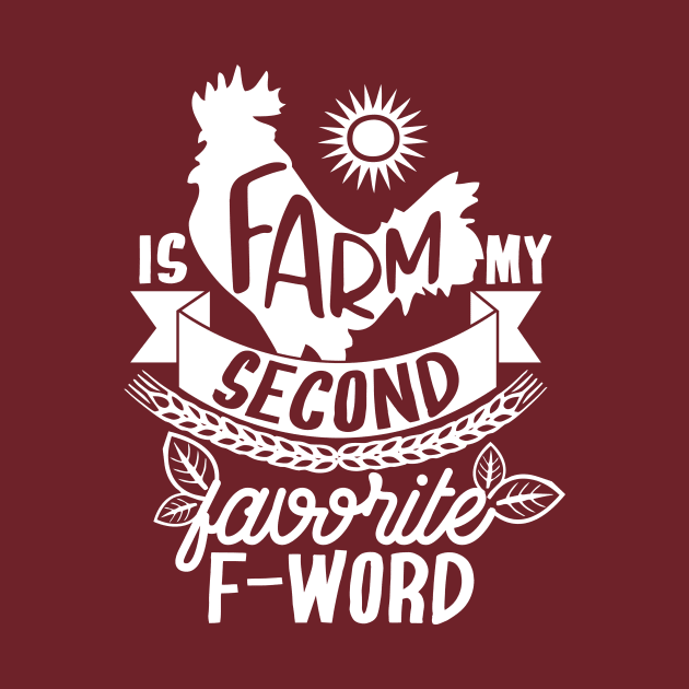 Farm is my second favorite F word Funny Farmer Four Letter Word by TheBlackCatprints