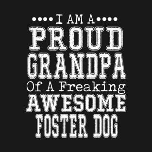 Proud Grandpa Of An Awesome Foster Dog T-Shirt