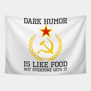 Dark Humor Is Like Food - Sarcastic USSR SJW Hammer & Sickle Tapestry