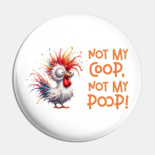 Not my coop, not my poop Pin