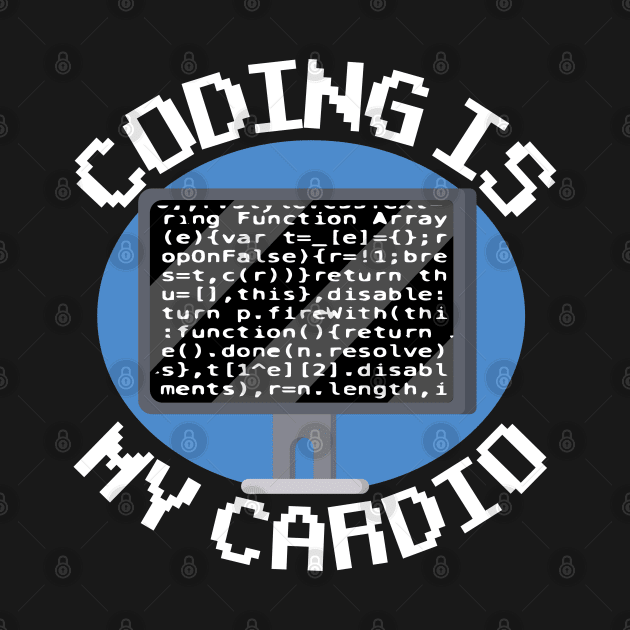 Coding Is My Cardio Funny Programmer Coder Gift by Kuehni