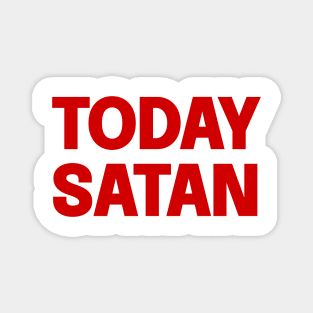 Today Satan Magnet