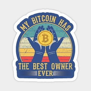 My Bitcoin Has The Best Owner Magnet