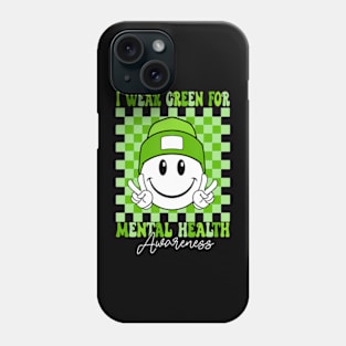 Mental Health Matters I Wear Green Mental Health Awareness Phone Case