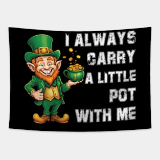 s I Always Carry A Little Pot With Me ny St Patrick Tapestry