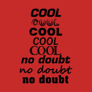 Cool No Doubt T-Shirt