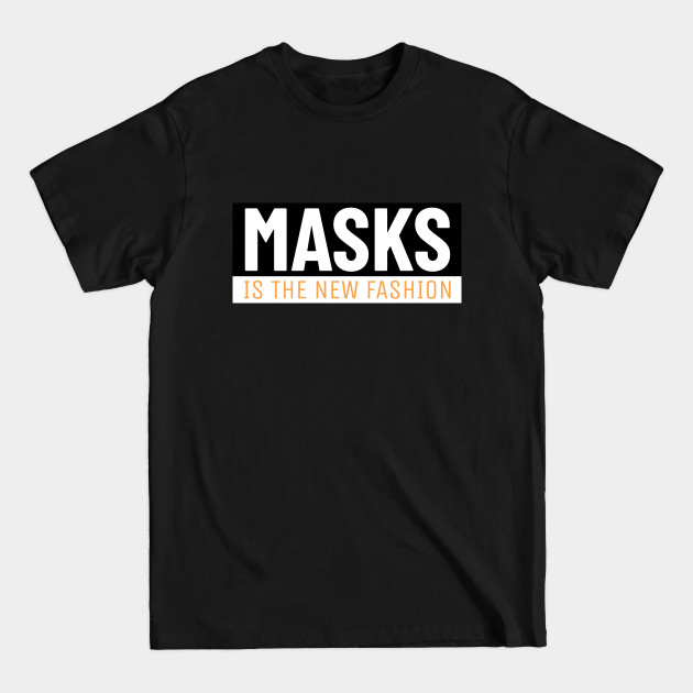 Disover Masks the new fashion - Mask Design - T-Shirt