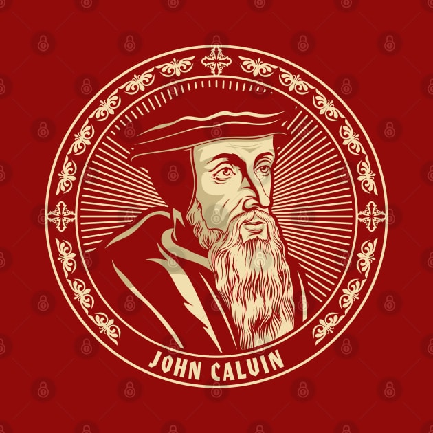 John Calvin (1509 – 1564) by Reformer